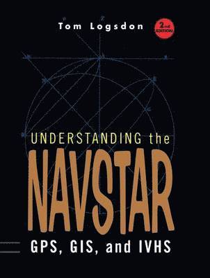 Tom Logsdon - Understanding the Navstar, Inbunden