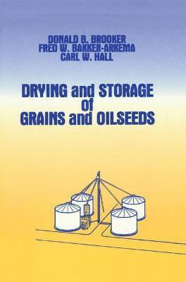 Donald B. Brooker, F.W. Bakker-Arkema, Carl W. Hall, F. W. Bakker-Arkema - Drying and Storage Of Grains and Oilseeds, Inbunden