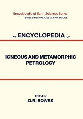 The Encyclopedia of Igneous and Metamorphic Petrology 1