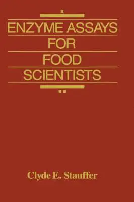 Clyde E. Stauffer - Enzyme Assays for Food Scientists, Inbunden. Tillgänglighet: Lägg i varukorg