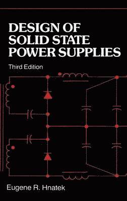Eugene R. Hnatek - Design of Solid-State Power Supplies, Inbunden
