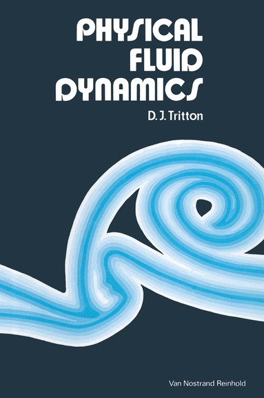 D. J. Tritton - Physical Fluid Dynamics, Häftad