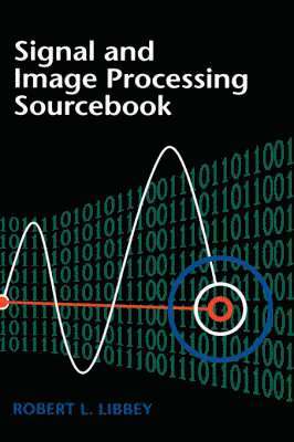 Robert Libbey - Signal And Image Processing Sourcebook, Inbunden