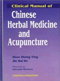 bokomslag Clinical Manual of Chinese Herbal Medicine and Acupuncture