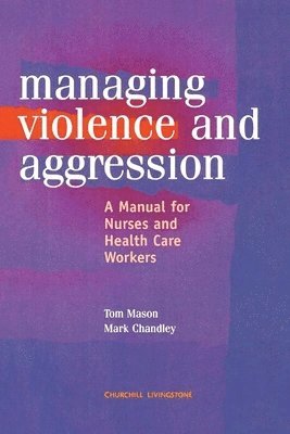 Tom Mason, Mark Chandley - Management of Violence and Aggression, Häftad