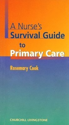 bokomslag A Nurse's Survival Guide to Primary Care