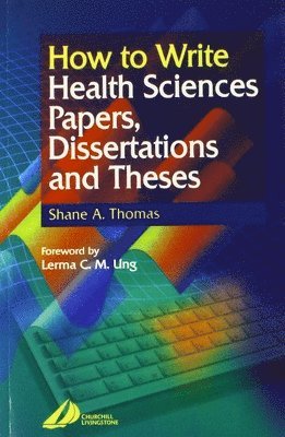 How to Write Health Sciences Papers, Dissertations and Theses 1