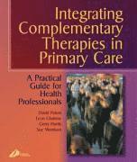 David Peters, Leon Chaitow, Gerry Harris, Sue Morrison - Integrating Complementary Therapies in Primary Care, Häftad