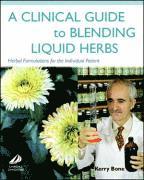 bokomslag A Clinical Guide to Blending Liquid Herbs