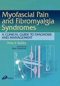 bokomslag Myofascial Pain and Fibromyalgia Syndromes: A Clinical Guide to Diagnosis and Management