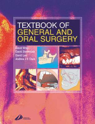 Andrew J. E. Clark, FRCS Lee, David, BSc, MB, ChB, David Wray, David Stenhouse - Textbook of General and Oral Surgery, Häftad