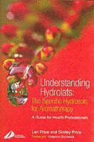 bokomslag Understanding Hydrolats: The Specific Hydrosols for Aromatherapy