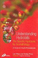 bokomslag Understanding Hydrolats: The Specific Hydrosols for Aromatherapy