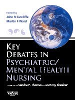 John R Cutcliffe, Martin Ward - Key Debates in Psychiatric/Mental Health Nursing, Häftad
