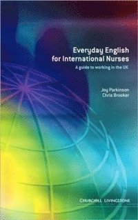 bokomslag Everyday English for International Nurses : A Guide to Working in the UK