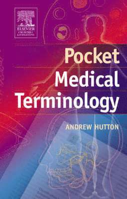 MSc Hutton, Andrew, BSc - Pocket Medical Terminology, Häftad