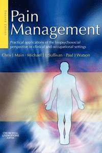 bokomslag Pain Management: Practical Applications of the Biopsychosocial Perspective in Clinical and Occupational Settings