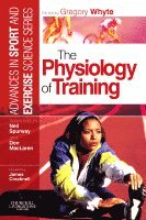Gregory Whyte - The Physiology of Training, Häftad