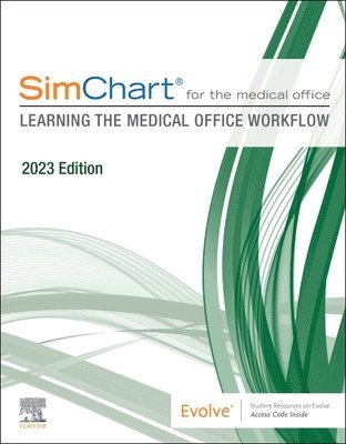 Elsevier Inc - SimChart for the Medical Office: Learning the Medical Office Workflow - 2023 Edition, Häftad