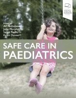 Alf Nicholson, John Murphy, Sarah Taaffe, Kevin Dunne - Safe Care in Paediatrics, Häftad