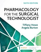 Tiffany Howe, Angela Burton - Pharmacology for the Surgical Technologist, Häftad