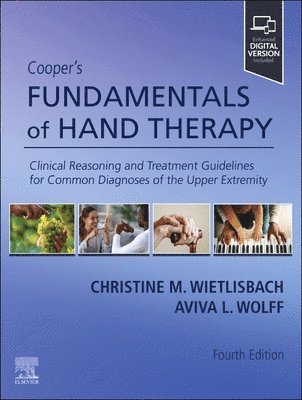 Christine M. Wietlisbach, Aviva L. Wolff, MPA Wietlisbach, Christine M., OTD, CHT, USA) Wolff, Aviva L., EdD, OT, CHT (Clinician Scientist, Hospital for Special Surgery; Assistant Professor of Clinical Rehabilitation Medicine, Weill Cornell Medical College;Executive Committee Member, Center for the Performing Artist, Weill Cornell Medicine - Cooper's Fundamentals of Hand Therapy, Häftad