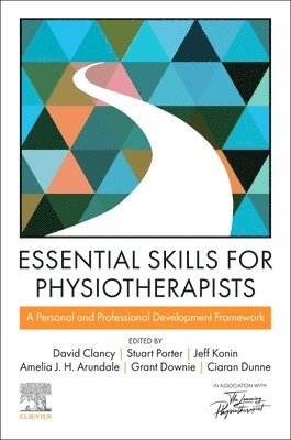 David Clancy, Stuart Porter, Jeff Konin, Amelia J. H. Arundale, Grant Downie, Ciaran Dunne - Essential Skills for Physiotherapists, Häftad