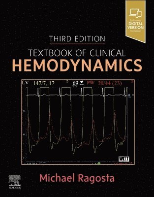Michael Ragosta, USA) Ragosta, Michael (Professor of Medicine, Director, Cardiac Catheterization Laboratories, Cardiovascular Division, University of Virginia Health System, Charlottesville, Virginia - Textbook of Clinical Hemodynamics, Häftad