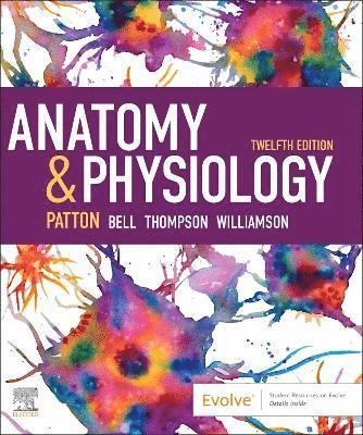 Kevin T. Patton, Frank B. Bell, Terry Thompson, Peggie L. Williamson - Anatomy & Physiology (includes Brief Atlas and Quick Guide), Inbunden
