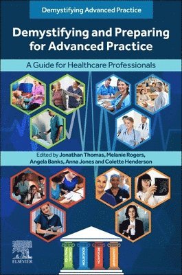 Jonathan Thomas, Melanie Rogers, Angela Banks, Anna Jones, Colette Henderson - Demystifying and Preparing for Advanced Practice, Häftad