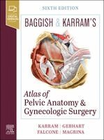 Mickey M. Karram, John B. Gebhart, Tommaso Falcone, Javier F. Magrina - Baggish & Karram Atlas of Pelvic Anatomy & Gynecologic Surgery, Inbunden