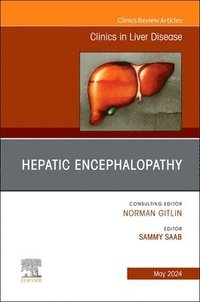 bokomslag Hepatic Encephalopathy, An Issue of Clinics in Liver Disease