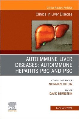 AUTOIMMUNE LIVER DISEASES: AUTOIMMUNE HEPATITIS, PBC, AND PSC, An Issue of Clinics in Liver Disease 1