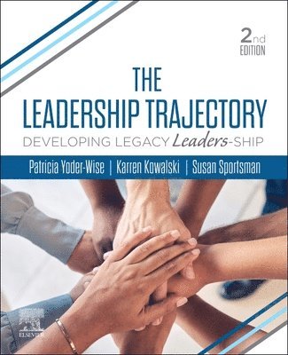Patricia S. Yoder-Wise, Karren Kowalski, Susan Sportsman, Patricia S Yoder-Wise - The Leadership Trajectory, Häftad
