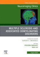 Multiple Sclerosis and Associated Demyelinating Disorders, An Issue of Neuroimaging Clinics of North America