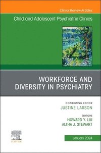 bokomslag Workforce and Diversity in Psychiatry, An Issue of Child and Adolescent Psychiatric Clinics of North America