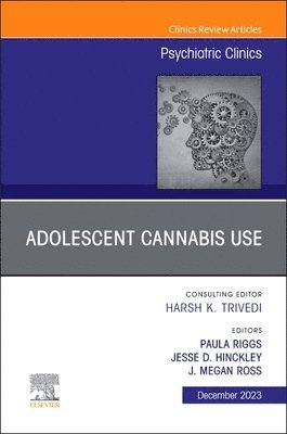 bokomslag Adolescent Cannabis Use, An Issue of Psychiatric Clinics of North America