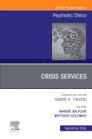 Margie Balfour, Matthew Goldman - Crisis Services, An Issue of Psychiatric Clinics of North America, Inbunden