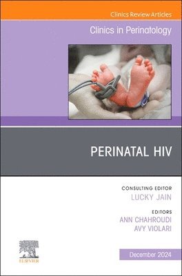 Perinatal HIV, An Issue of Clinics in Perinatology 1