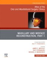 James C. Melville, Rui P. Fernandes, Michael R. Markiewicz - Maxillary and Midface Reconstruction, Part 1, An Issue of Atlas of the Oral & Maxillofacial Surgery Clinics, Inbunden