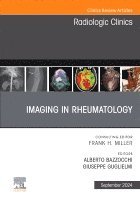 Alberto Bazzocchi, Giuseppe Guglielmi - Imaging in Rheumatology, An Issue of Radiologic Clinics of North America, Inbunden