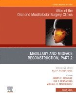 Melville,James C, James C. Melville, Rui P. Fernandes, Michael R. Markiewicz - Maxillary and Midface Reconstruction, Part 2, An Issue of Atlas of the Oral & Maxillofacial Surgery Clinics, Inbunden