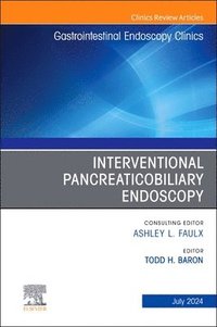 bokomslag Interventional Pancreaticobiliary Endoscopy, An Issue of Gastrointestinal Endoscopy Clinics