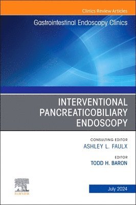 Interventional Pancreaticobiliary Endoscopy, An Issue of Gastrointestinal Endoscopy Clinics 1