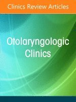 Allergy and Asthma in Otolaryngology, An Issue of Otolaryngologic Clinics of North America 1