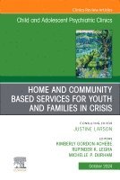 bokomslag Home and Community Based Services for Youth and Families in Crisis, An Issue of Child and Adolescent Psychiatric Clinics of North America