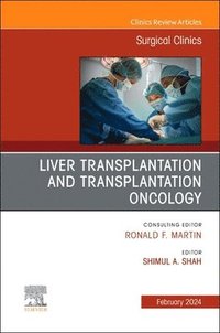 bokomslag Liver Transplantation and Transplantation Oncology, An Issue of Surgical Clinics