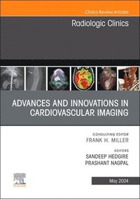 bokomslag Advances and Innovations in Cardiovascular Imaging, An Issue of Radiologic Clinics of North America