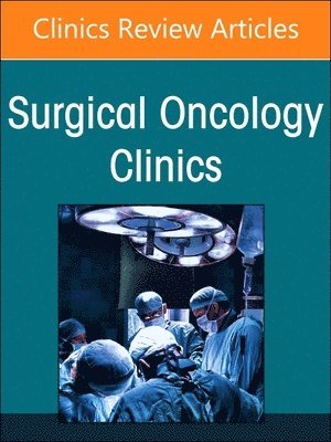 bokomslag Precision Oncology and Cancer Surgery, An Issue of Surgical Oncology Clinics of North America