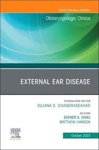 bokomslag External Ear Disease, An Issue of Otolaryngologic Clinics of North America